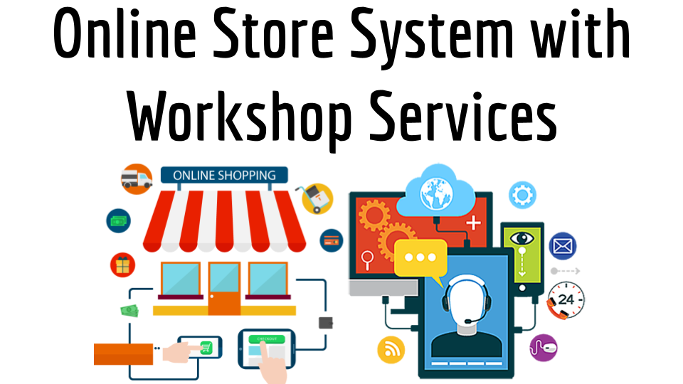 Online Store System with Workshop Services
