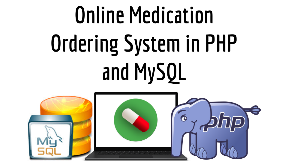 Online Medication Ordering System in PHP and MySQL