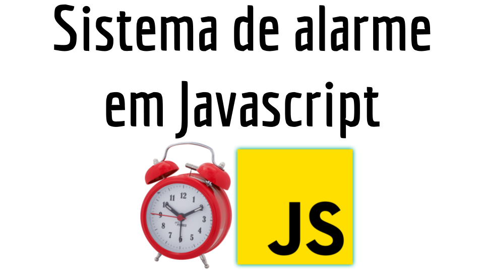 Sistema de alarme em Javascript
