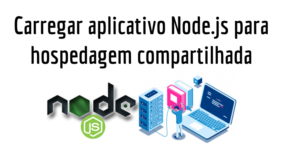 Carregar aplicativo Node.js para hospedagem compartilhada
