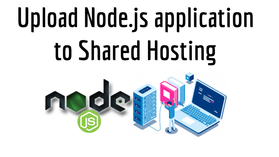 Upload Node.js application to Shared Hosting