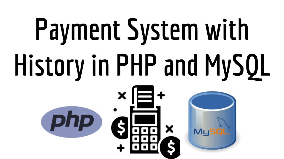 Payment System with History in PHP and MySQL