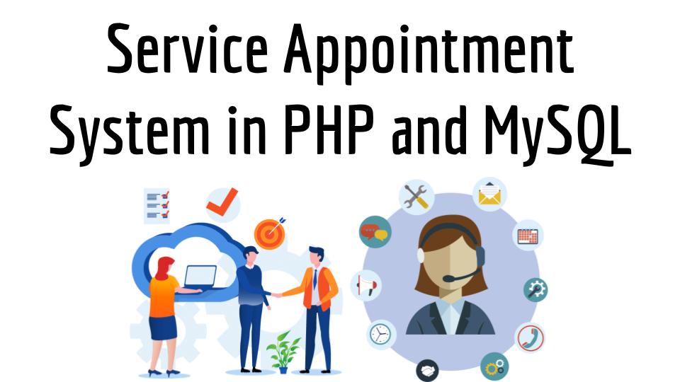 Service Appointment System in PHP and MySQL